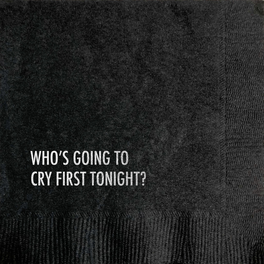 Who's Going To Cry First Tonight? Cocktail Napkins - touchGOODS